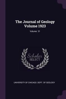 Paperback The Journal of Geology Volume 1923; Volume 31 Book