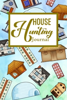 House Hunting Journal: House Hunting Journal Realtor First Time New Buying Buyer Purchasing Home