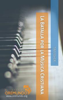 Paperback La Batalla por la Música Cristiana (Spanish Edition) [Spanish] Book