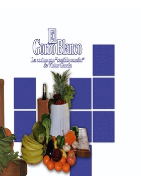 Paperback El Gorro Blanco: La cocina con sentido común [Spanish] Book