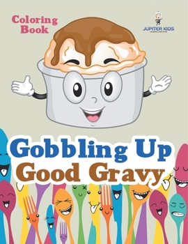 Gobbling Up Good Gravy Coloring Book