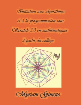 Paperback Initiation aux algorithmes et à la programmation sous Scratch 3.0 en mathématiques à partir du collège: Version en couleurs [French] Book
