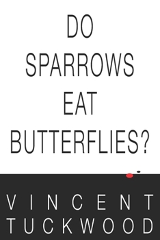 Paperback Do Sparrows Eat Butterflies? - A Novel Book