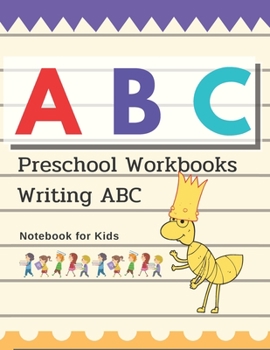 Paperback Preschool Workbooks Writing ABC Notebook for Kids: Children's book Ages 2-5 for Writing and Coloring, Notebook write their own ABC or serious, Paper 1 Book