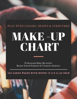 Paperback Make-Up Chart: A Professional Make-Up Practice Workbook for Make-Up Artists & Beauty Students. A4 LARGE SIZE Pages With Notes (17.5 x Book