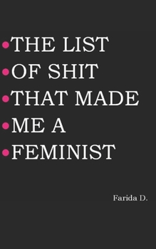 Paperback The List of Shit That Made Me a Feminist Book
