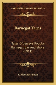 Barnegat Yarns: Tales Of Jersey's Popular Barnegat Bay And Shore