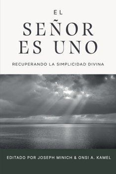 Paperback El Señor es uno: Recuperando la simplicidad divina [Spanish] Book