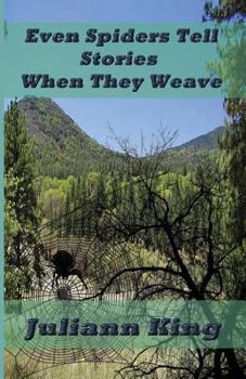 Paperback Even Spiders Tell Stories When They Weave Book