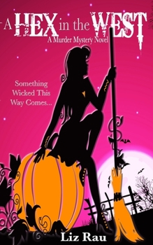 Paperback A Hex In The West: A Murder Mystery Novel Book
