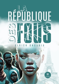 La république des fous (French Edition)