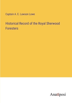 Historical Record of the Royal Sherwood Foresters