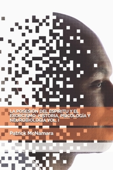 Paperback La Posesi?n del Esp?ritu Y El Exorcismo: Historia, Psicolog?a Y Neurobiolog?a [Spanish] Book
