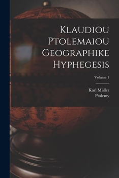 Paperback Klaudiou Ptolemaiou Geographike Hyphegesis; Volume 1 Book