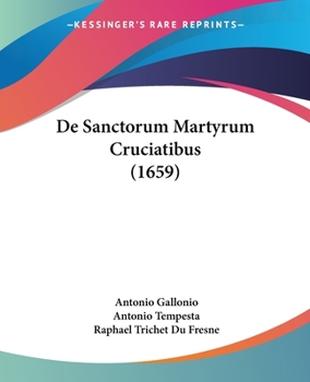 Paperback De Sanctorum Martyrum Cruciatibus (1659) [Latin] Book