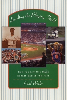 Paperback Leveling the Playing Field: How the Law Can Make Sports Better for Fans Book