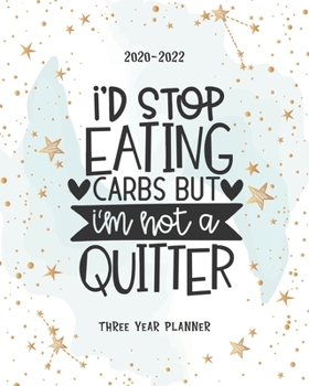 Paperback I'd Stop Eating Carbs: Schedule Organizer Daily Planner Three Year Logbook & Journal 2020-2022 Monthly Calendar Academic Agenda 36 Months App Book