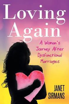 Paperback Loving Again: A Woman's Journey after Dysfunctional Marriages [Romance] Book