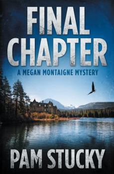 Final Chapter: A Megan Montaigne Mystery - Book  of the Megan Montaigne Mysteries