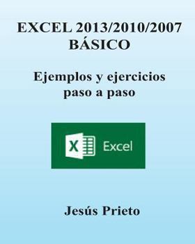 Excel 2013/2010/2007 Basico. Ejemplos y Ejercicios Paso a Paso