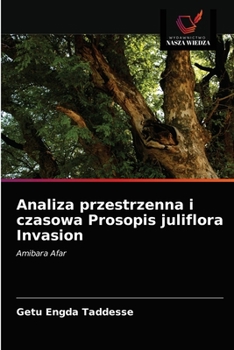 Paperback Analiza przestrzenna i czasowa Prosopis juliflora Invasion [Polish] Book