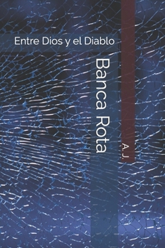 Paperback Banca Rota: Entre Dios y el Diablo [Spanish] Book