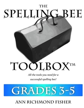 Paperback The Spelling Bee Toolbox for Grades 3-5: All the Resources You Need for a Successful Spelling Bee Book