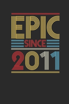 Epic Since 2011: Graph Paper Notebook (6" x 9" - 120 pages) ~ Birthday Themed Notebook for Daily Journal, Diary, and Gift