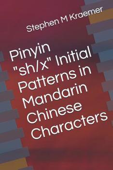 Paperback Pinyin "sh/x" Initial Patterns in Mandarin Chinese Characters Book