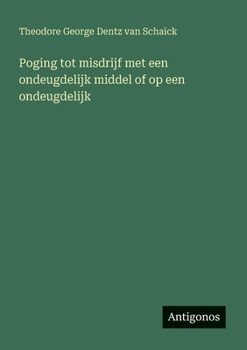 Poging tot misdrijf met een ondeugdelijk middel of op een ondeugdelijk (Dutch Edition)