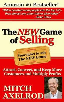 Paperback The NEW Game of Selling: Attract, Convert, and Keep More Customers - and Multiply Profits Book