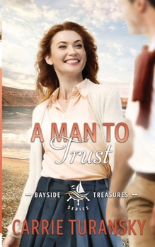 A Man to Trust - Book #2 of the Bayside Treasures