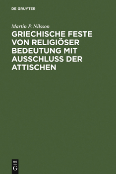 Hardcover Griechische Feste Von Religiöser Bedeutung Mit Ausschluss Der Attischen [German] Book