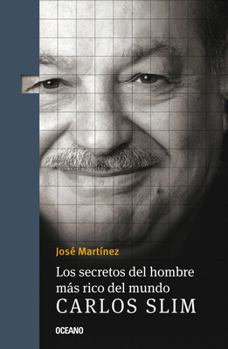 Paperback Los Secretos del Hombre Más Rico del Mundo.: Carlos Slim, [Spanish] Book