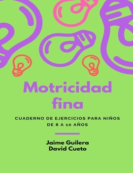 Paperback Fichas Motricidad fina para niños de 8 a 10 años: Motricidad fina para niños de 8 a 10 años [Spanish] Book