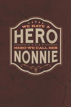 Paperback We Have A Hero We Call Her Nonnie Book