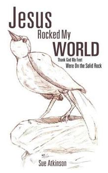 Jesus Rocked My World