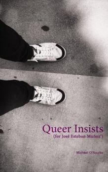 Paperback Queer Insists: (for José Esteban Muñoz) Book
