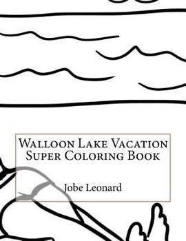 Paperback Walloon Lake Vacation Super Coloring Book
