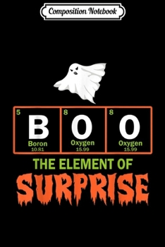 Paperback Composition Notebook: The Element Of Science Boo Science Halloween Costume Journal/Notebook Blank Lined Ruled 6x9 100 Pages Book