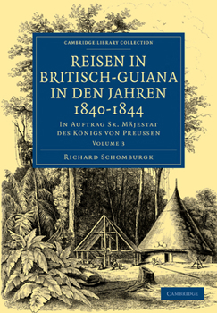 Paperback Reisen in Britisch-Guiana in Den Jahren 1840-1844: In Auftrag Sr. Mäjestat Des Königs Von Preussen [German] Book