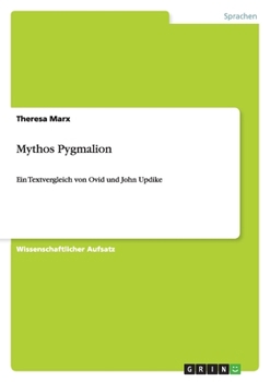 Paperback Mythos Pygmalion: Ein Textvergleich von Ovid und John Updike [German] Book