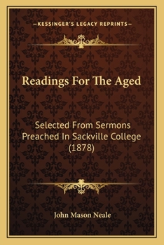 Paperback Readings For The Aged: Selected From Sermons Preached In Sackville College (1878) Book
