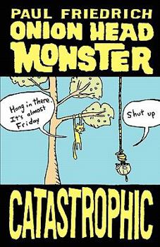 Paperback Onion Head Monster CATASTROPHIC Book