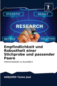 Paperback Empfindlichkeit und Robustheit einer Stichprobe und passender Paare [German] Book