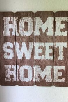 Paperback Rustic Home Sweet Home Sign Journal: 150 Page Lined Notebook/Diary Book