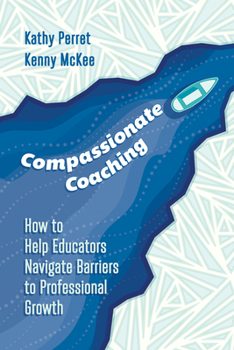 Paperback Compassionate Coaching: How to Help Educators Navigate Barriers to Professional Growth Book