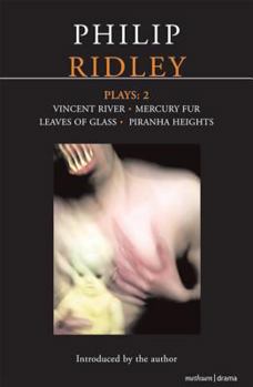 Paperback Ridley Plays: 2: Vincent River; Mercury Fur; Leaves of Glass; Piranha Heights Book