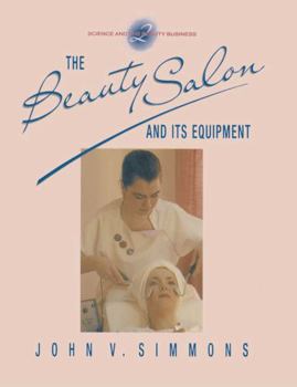 Paperback The Beauty Salon and Its Equipment (Science and the Beauty Business Series : Volume 2) Book