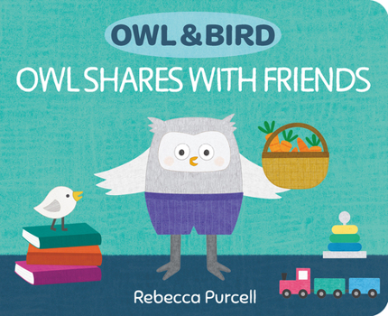 Board book Owl & Bird: Owl Shares with Friends Book